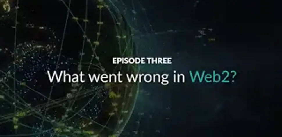 Episode 3: What went wrong in Web2?  - Web3 Explained 
