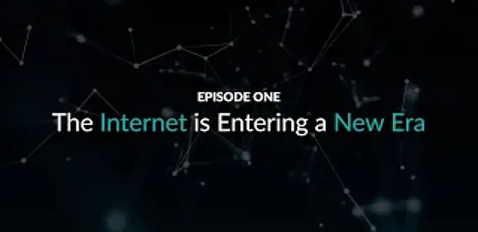 Episode 1: The Internet is Entering a New Era  - Web3 Explained 